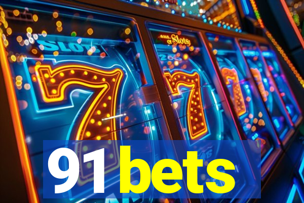 91 bets